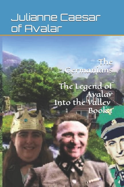The Germanians The Legend of Avalar Into the Valley Book (Paperback)