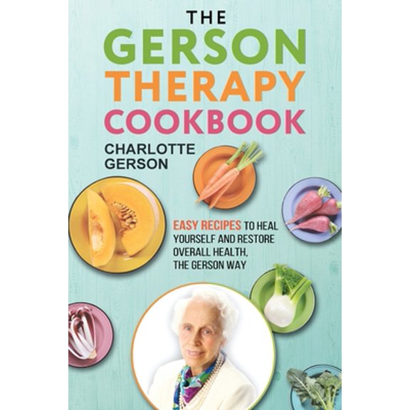 Pre-Owned The Gerson Therapy Cookbook (Paperback) 1939438683 9781939438683