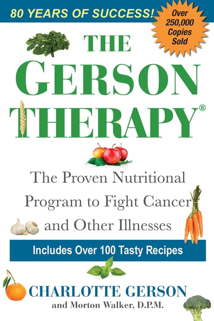 CHARLOTTE GERSON; MORTON WALKER The Gerson Therapy : The Natural Nutritional Program to Fight Cancer and Other Illnesses (Paperback)