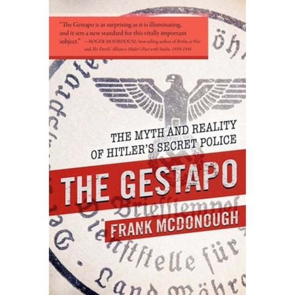 Pre-Owned The Gestapo: The Myth and Reality of Hitler's Secret Police, 9781510714656, Hardcover, Illustrated edition
