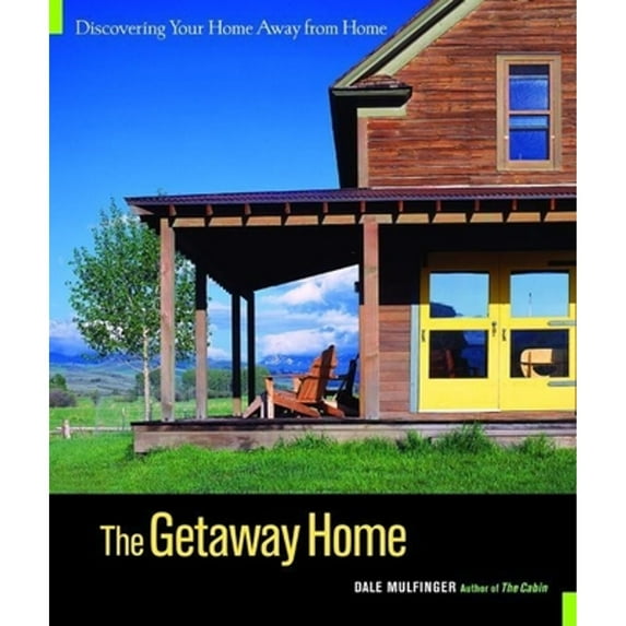Pre-Owned The Getaway Home: Discovering Your Home Away from Home (Hardcover) 1561585998 9781561585991