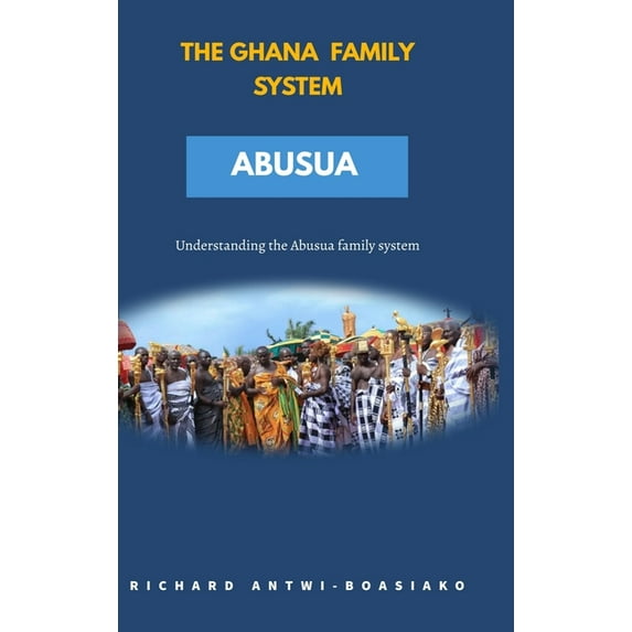 The Ghana Family System Abusua, (Hardcover)