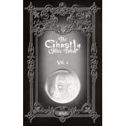 The Ghastly Gothic Tomes The Ghastly Gothic Tomes Vol. 4, Book 4, Hardcover