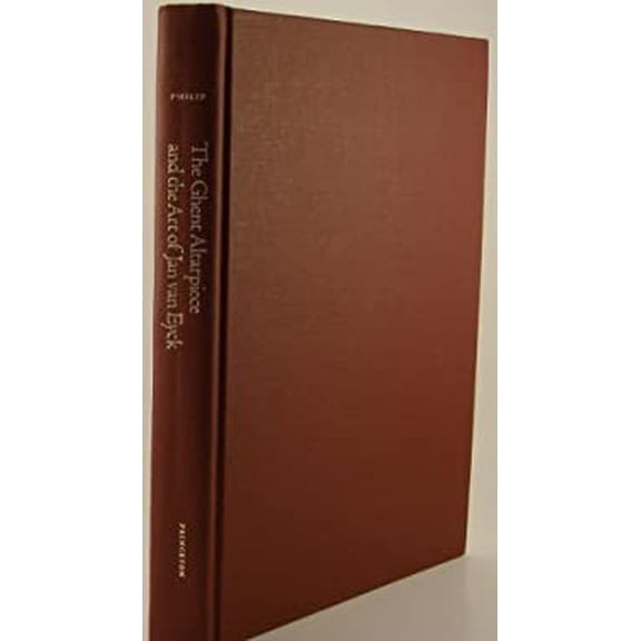 Pre-Owned The Ghent Altarpiece and the Art of Jan Van Eyck (Hardcover) 0691038708 9780691038704