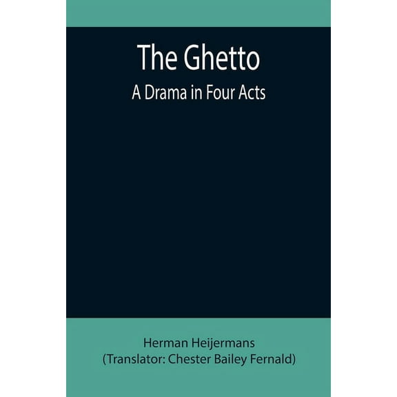 The Ghetto: A Drama in Four Acts, (Paperback)