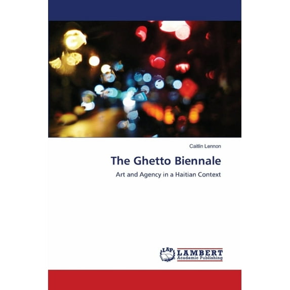 The Ghetto Biennale (Paperback)