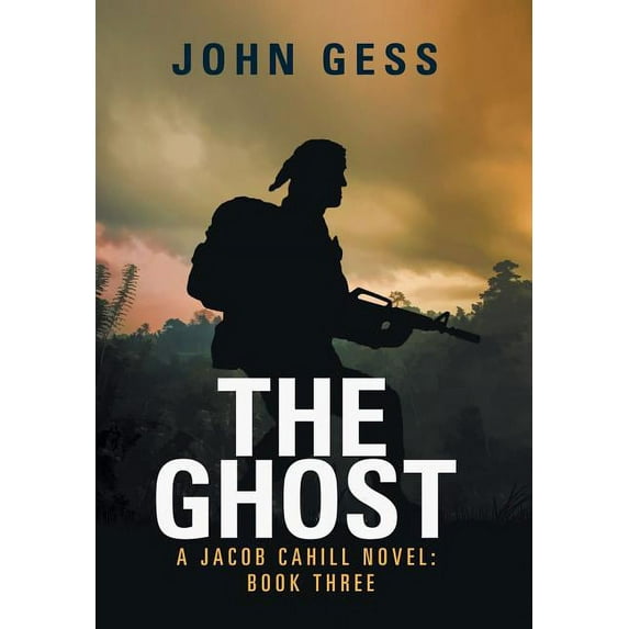 The Ghost: A Jacob Cahill Novel: Book Three