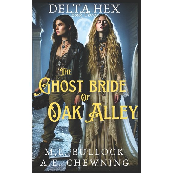 Delta Hex The Ghost Bride of Oak Alley, Book 3, (Paperback)