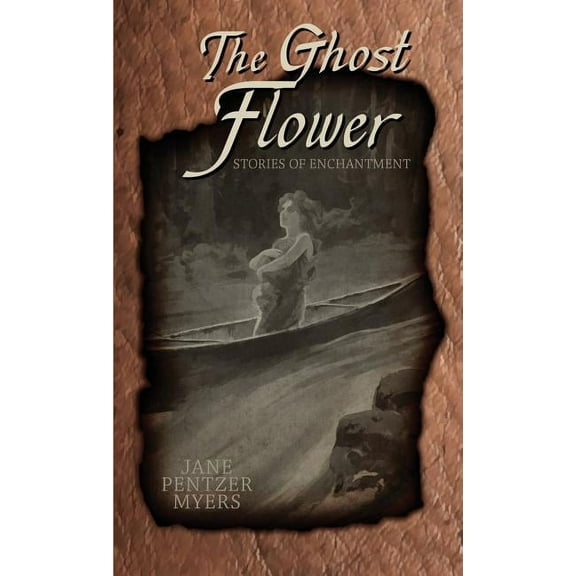 The Ghost Flower: Tales of Enchantment, (Paperback)