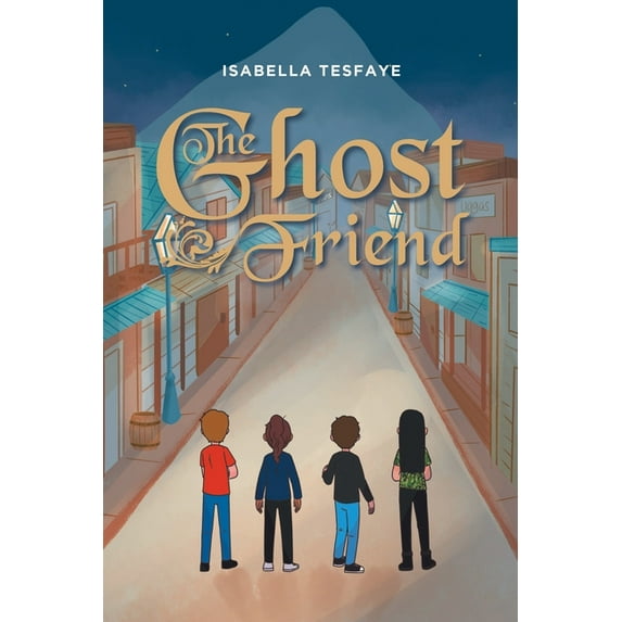 The Ghost Friend Paperback 1638856818 9781638856818 Isabella Tesfaye