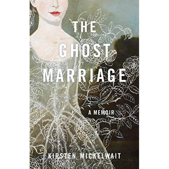 Pre-Owned The Ghost Marriage: A Memoir (Paperback) 164742030X 9781647420307