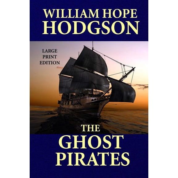 The Ghost Pirates - Large Print Edition