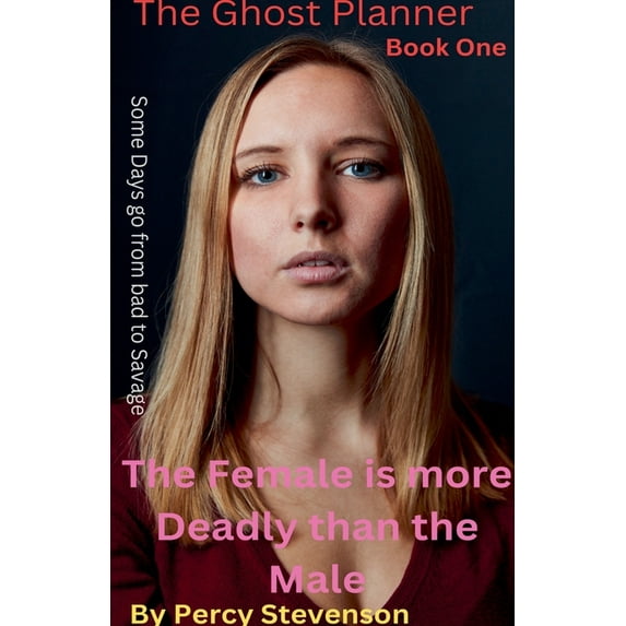 The Ghost Planner The Ghost Planner ... Book One ...The Female is More Deadly Than the Male ..., Book 1, (Paperback)