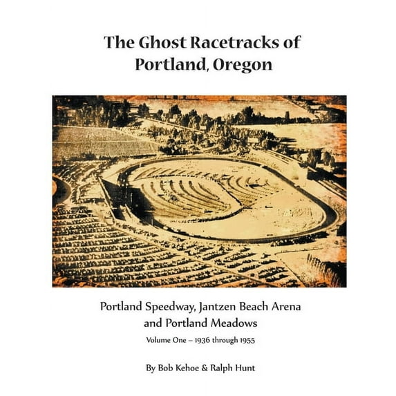 The Ghost Racetracks of Portland, Oregon The Ghost Racetracks of Portland, Oregon, Book 1, (Paperback)