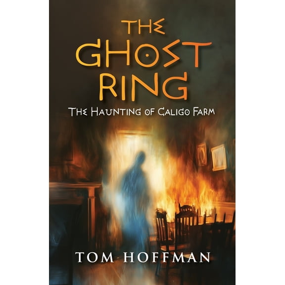 The Ghost Ring The Ghost Ring: The Haunting of Caligo Farm, Book 3, (Paperback)