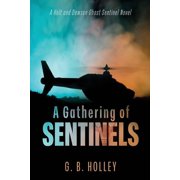 The Ghost Sentinel A Gathering of Sentinels A Holt and Dawson Ghost Sentinel Novel, Book 1, Paperback