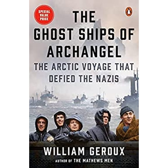 Pre-Owned The Ghost Ships of Archangel : The Arctic Voyage That Defied the Nazis (Paperback) 9780593511374
