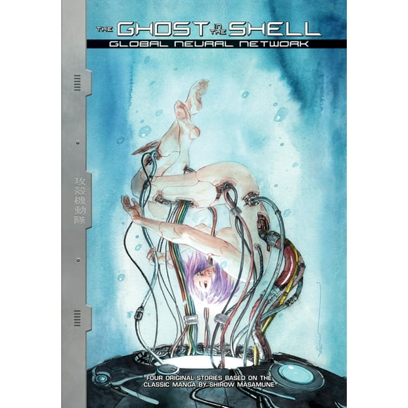 The Ghost in the Shell: The Ghost in the Shell: Global Neural Network (Series #6) (Hardcover)