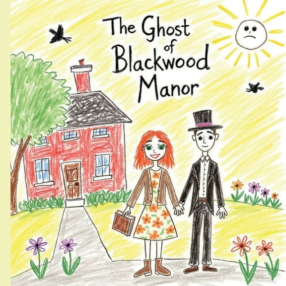 The Ghost of Blackwood Manor: A Spooky but Sweet Haunted House Adventure for Kids Who Love Mysteries, Friendly, And Magi, (Paperback)