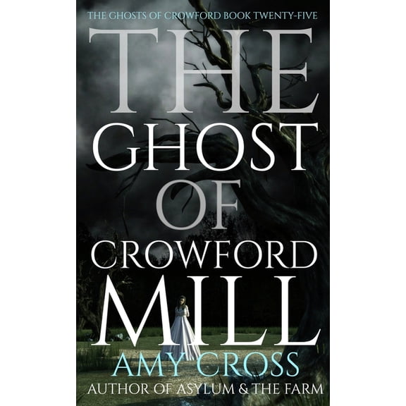 The Ghosts of Crowford The Ghost of Crowford Mill, (Paperback)