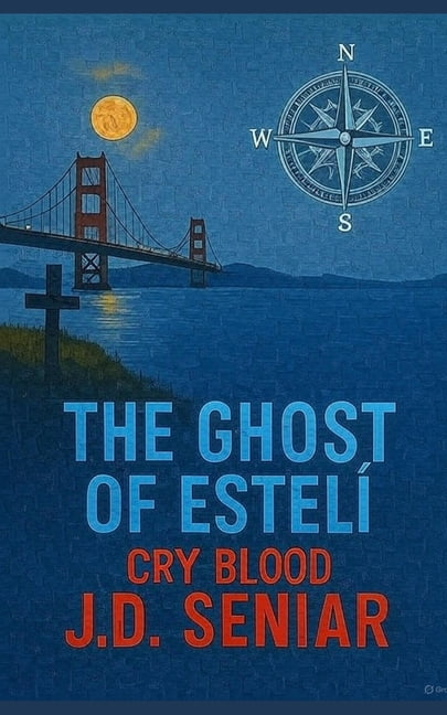 The Ghost of Esteli: Cry Blood, (Paperback)