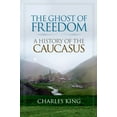 thumbnail image 1 of The Ghost of Freedom: A History of the Caucasus, (Paperback), 1 of 1