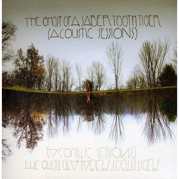 The Ghost of a Saber Tooth Tiger - Acoustic Sessions - Alternative - CD
