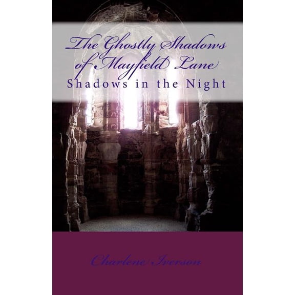 The Ghostly Shadows of Mayfield Lane: Shadows in the Night