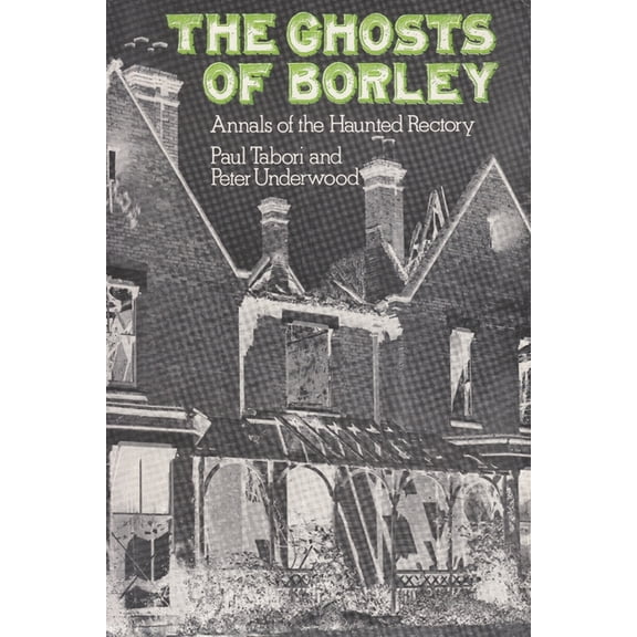 The Ghosts of Borley