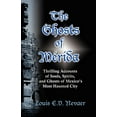 thumbnail image 1 of The Ghosts of Merida: Thrilling Accounts of Souls, Spirits, and Ghosts of Mexico's Most Haunted City, 1 of 1