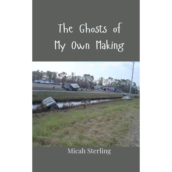 The Ghosts of My Own Making, (Paperback)