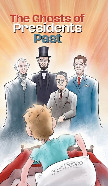 The Ghosts of Presidents Past, (Hardcover)