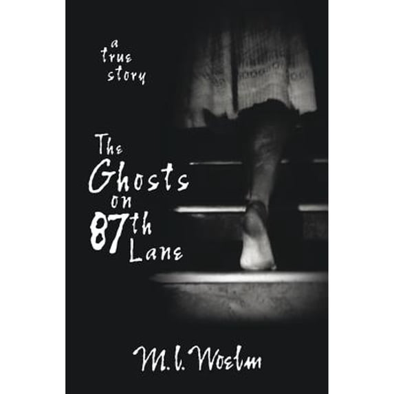 Pre-Owned The Ghosts on 87th Lane: A True Story (Paperback) 0738710318 9780738710310