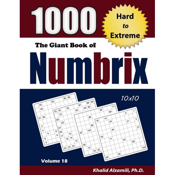 Adult Activity Books The Giant Book of Numbrix: 1000 Hard to Extreme (10x10) Puzzles, Book 18, (Paperback)