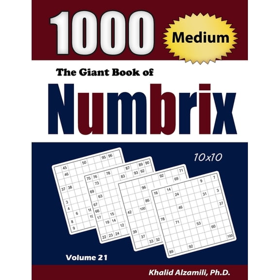 Adult Activity Books The Giant Book of Numbrix: 1000 Medium (10x10) Puzzles, Book 21, (Paperback)