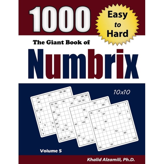 Adult Activity Books The Giant Book of Numbrix: 1000 Easy to Hard (10x10) Puzzles, Book 5, (Paperback)