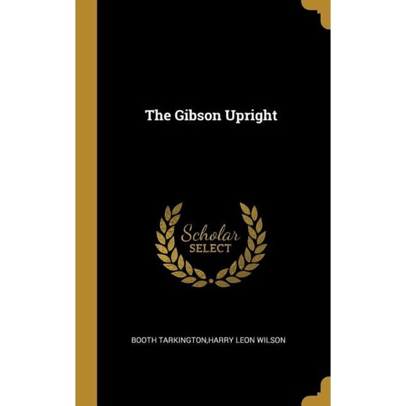 The Gibson Upright (Hardcover)