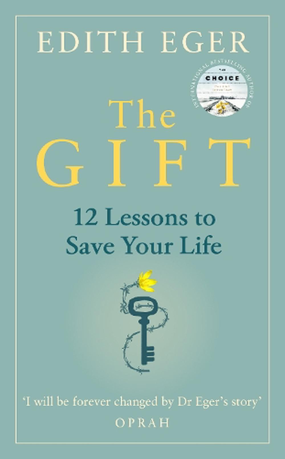The Gift: 12 Lessons to Save Your Life (Hardcover) by Edith Eger