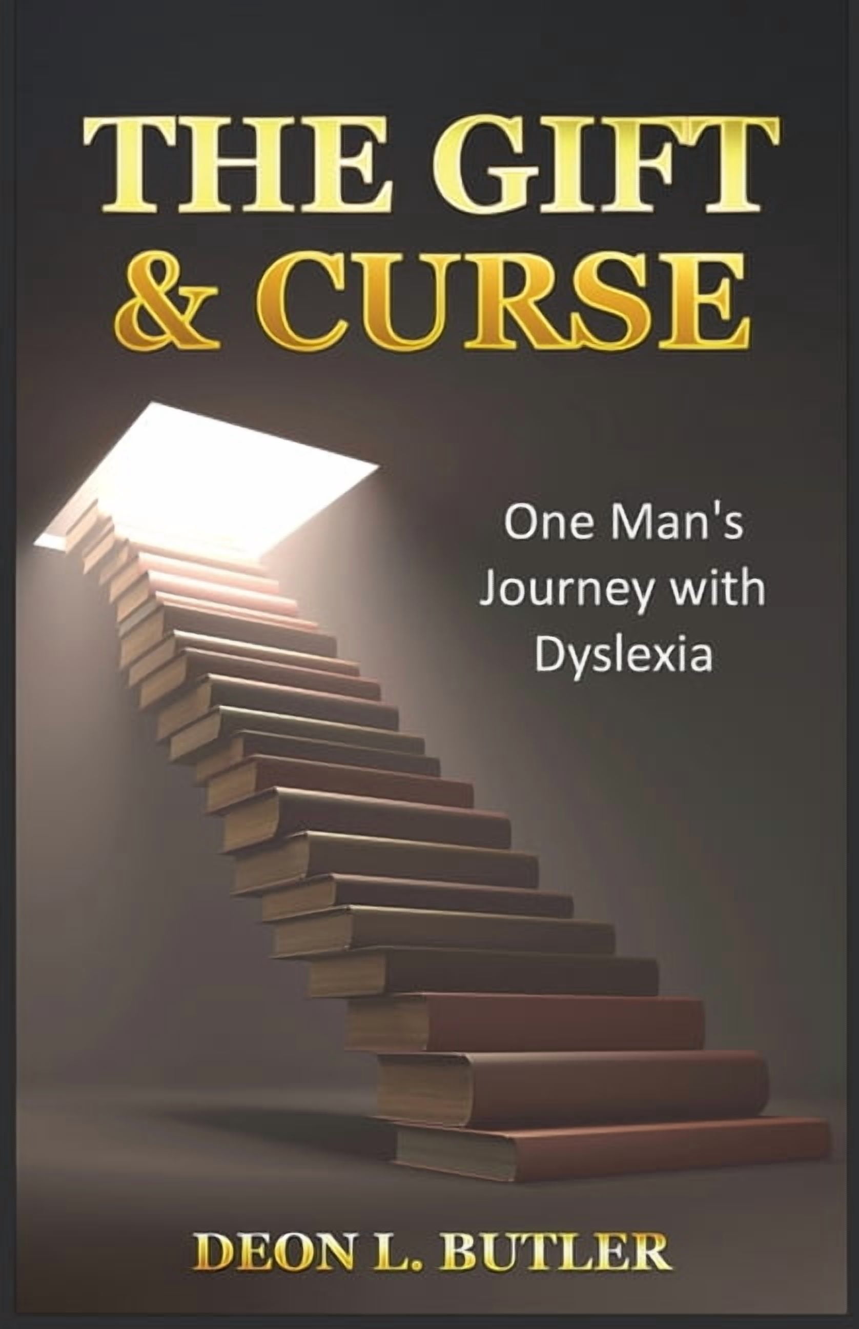 The Gift & Curse: One Man's Journey with Dyslexia, (Paperback)