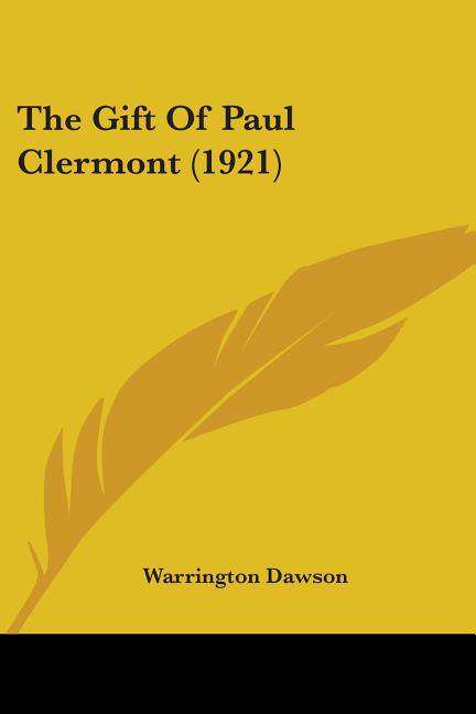 The Gift Of Paul Clermont (1921) (Paperback)