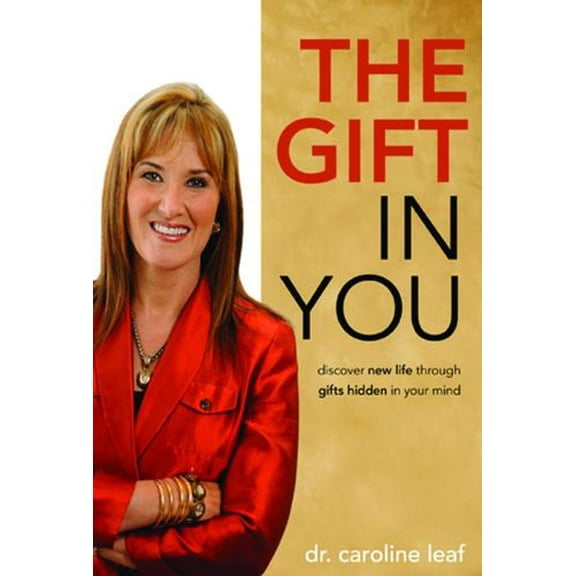 Pre-Owned The Gift in You: Discovering New Life Through Gifts Hidden in Your Mind (Hardcover) 0981956734 9780981956732
