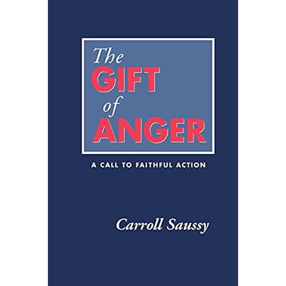Pre-Owned The Gift of Anger: A Call to Faithful Action (Paperback) 0664255337 9780664255336