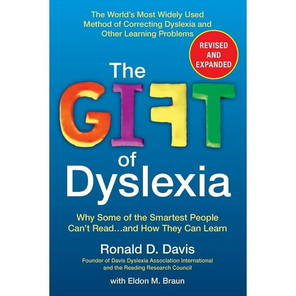 The Gift of Dyslexia: Why Some of the Smartest People Can't Read...and How They Can Learn, (Paperback)