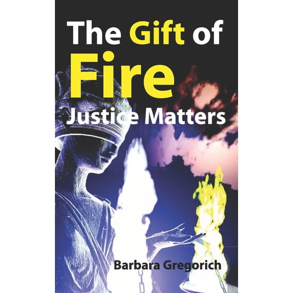Blog Collection The Gift of Fire: Justice Matters, Book 4, (Paperback)