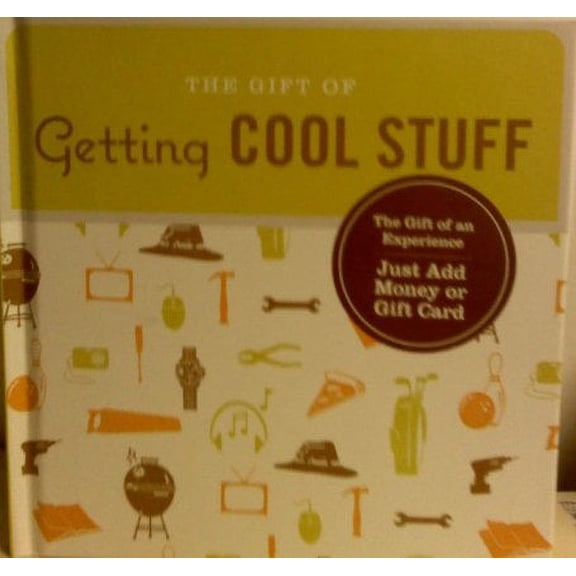 The Gift of Getting Cool Stuff (Just Add Money or Gift Card) [Hardcover] [Jan 01, 2011] Dan Taylor