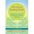 thumbnail image 1 of The Gift of Healing Herbs : Plant Medicines and Home Remedies for a Vibrantly Healthy Life (Paperback), 1 of 1