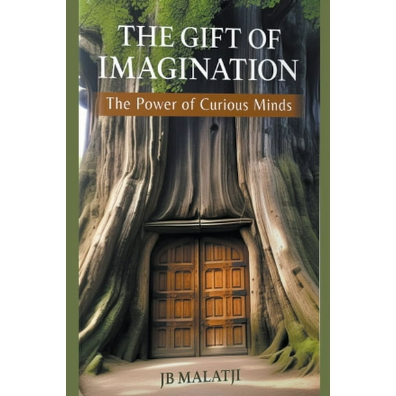 The Gift of Imagination: The Power of Curious Minds, (Paperback)