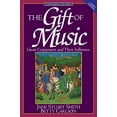 thumbnail image 1 of Pre-Owned The Gift of Music: Great Composers and Their Influence (Expanded and Revised, 3rd Edition) (Paperback) 089107869X 9780891078692, 1 of 1
