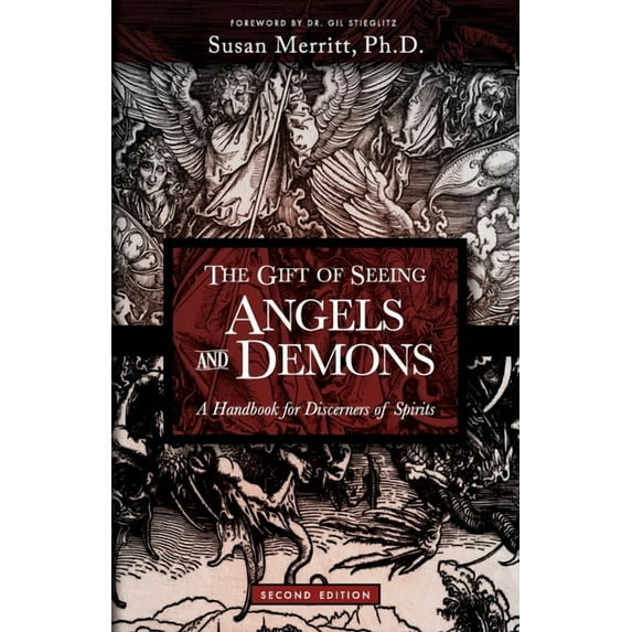 The Gift of Seeing Angels and Demons: A Handbook for Discerners of Spirits, (Paperback)