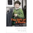 thumbnail image 1 of The Gift of a Radio: My Childhood and Other Train Wrecks, (Hardcover), 1 of 1